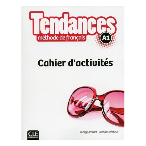 Tendances : méthode de français : A1. Cahier d'activités