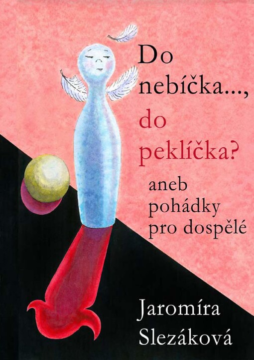 Do nebíčka..., do peklíčka?, aneb, Pohádky pro dospělé