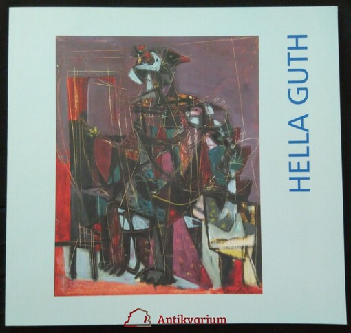 Hella Guth : [dissolved figures : exhibition for the 100th anniversary of the artist's birth : February 7 - April 27 2008 : Robert Guttmann Gallery