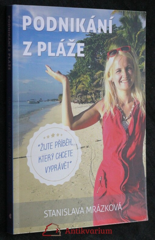 Podnikání z pláže: žijte příběh, který chcete vyprávět