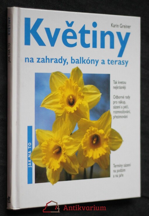 Jarní květiny na zahrady, balkóny a terasy: odborné rady pro nákup, sázení a péči, rozmnožování, přezimování