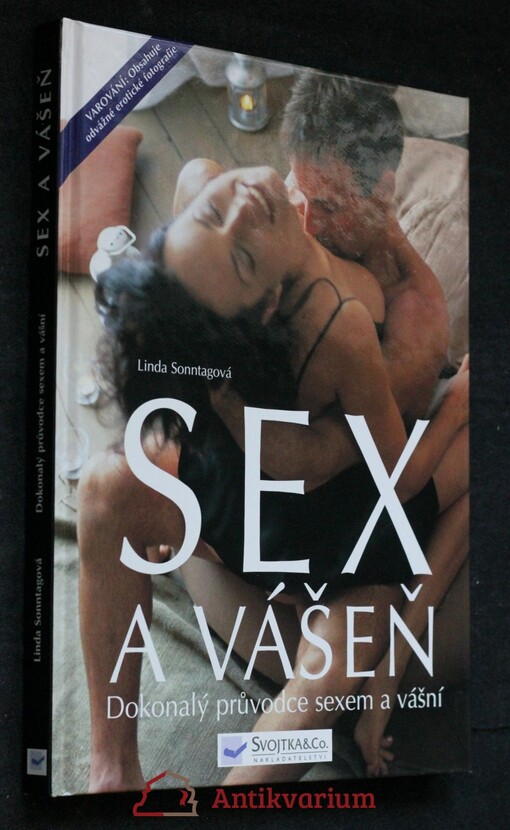 Sex a vášeň : dokonalý průvodce sexem a vášní.