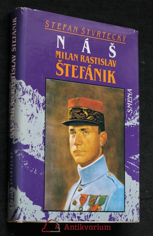 Náš Milan Rastislav Štefánik