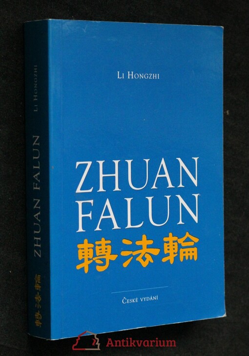Zhuan Falun : otáčení Kolem Zákona : české vydání.