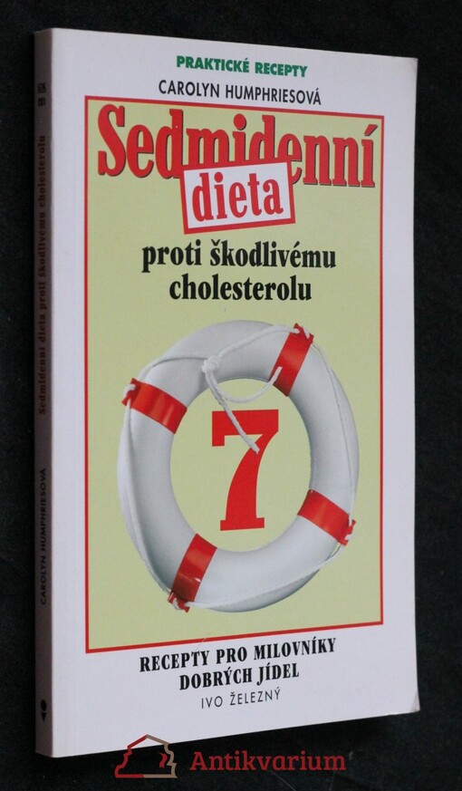 Sedmidenní dieta proti škodlivému cholesterolu : recepty pro milovníky dobrých jídel.