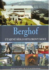 Berghof : utajené sídlo Hitlerovy moci  (odkaz v elektronickém katalogu)