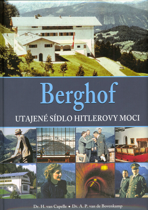 Berghof : utajené sídlo Hitlerovy moci
