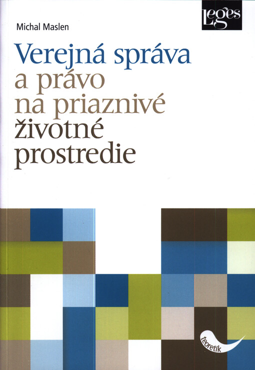 Verejná správa a právo na priaznivé životné prostredie : vedecká monografia