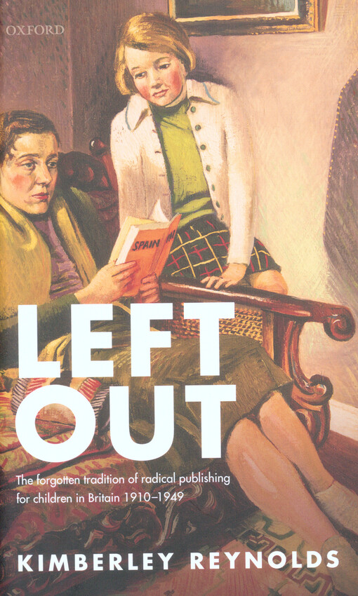 Left out : the forgotten tradition of radical publishing for children in Britain 1910-1949