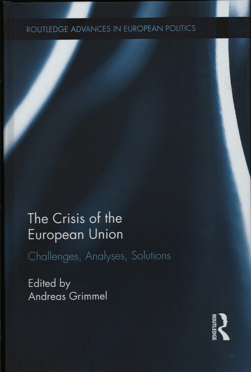 The crisis of the European union : challenges, analyses, solutions