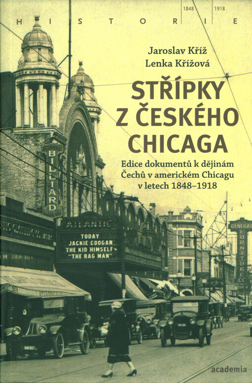 Střípky z českého Chicaga: edice dokumentů k dějinám Čechů v americkém Chicagu v letech 1848-1918