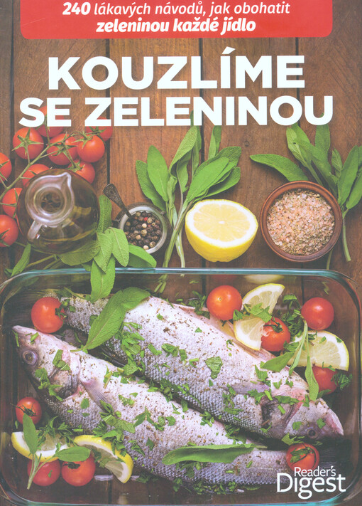 Kouzlíme se zeleninou : 240 lákavých návodů, jak obohatit zeleninou každé jídlo