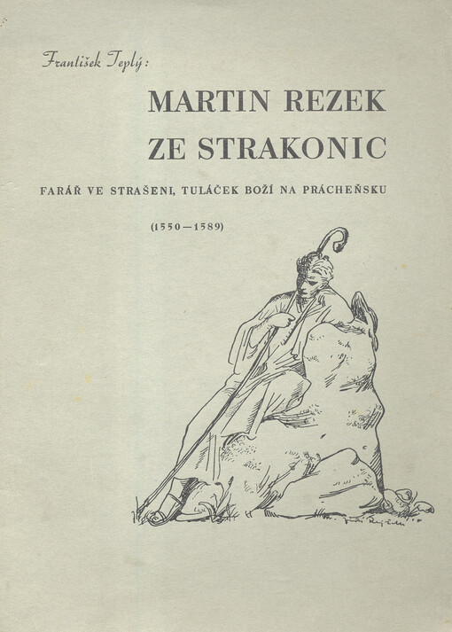 Martin Rezek ze Strakonic, farář ve Strašecí :tuláček boží na Práchensku : (1550-1589)