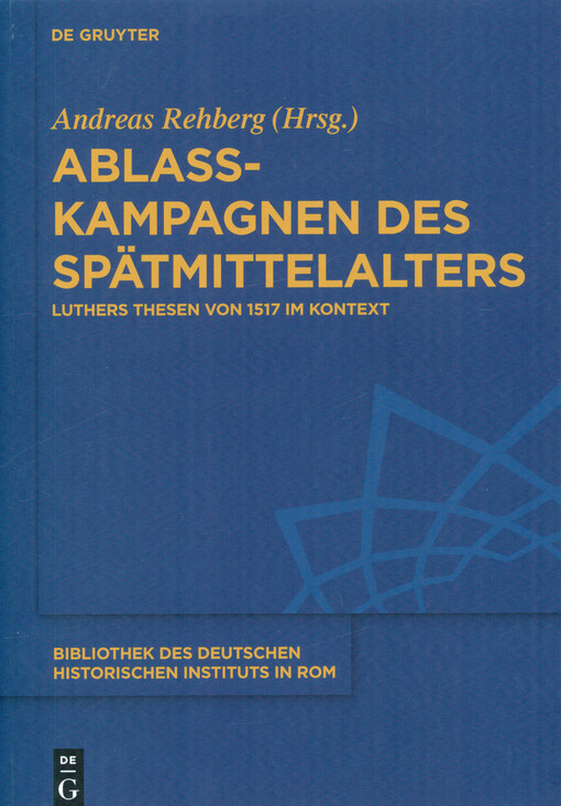Ablasskampagnen des Spätmittelalters : Luthers Thesen von 1517 im Kontext