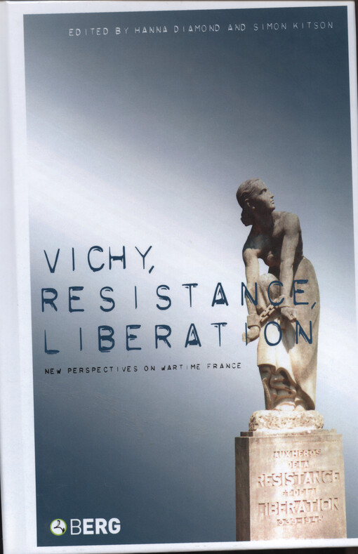 Vichy, resistance, liberation :new perspectives on wartime France