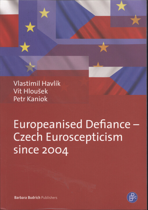 Europeanised defiance : czech euroscepticism since 2004
