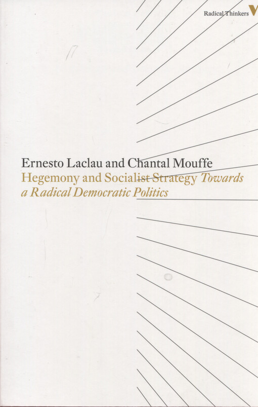 Hegemony and socialist strategy : towards a radical democratic politics