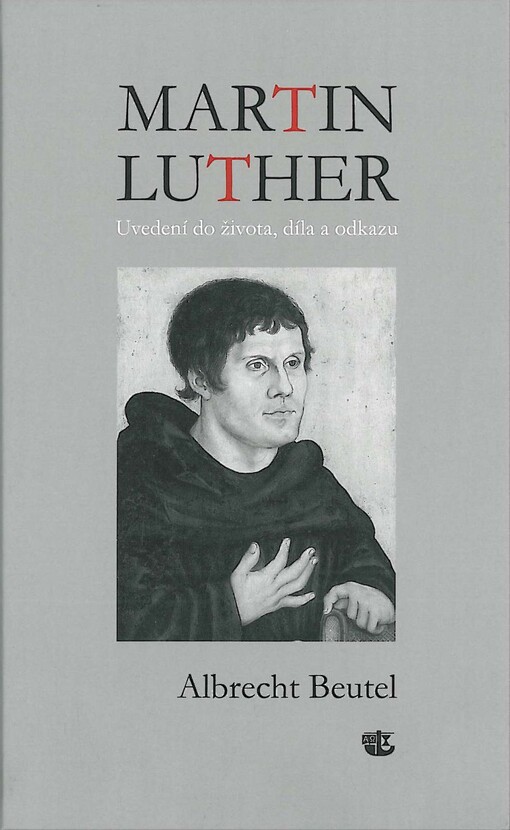 Martin Luther - Uvedení do života, díla a odkazu