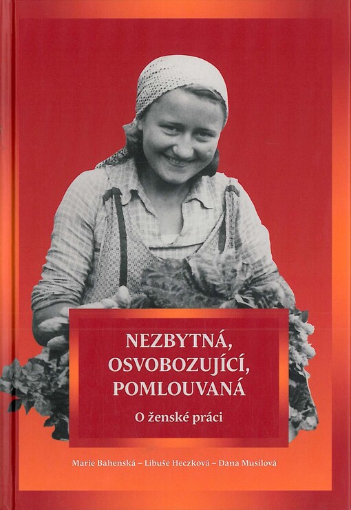 Nezbytná, osvobozující, pomlouvaná