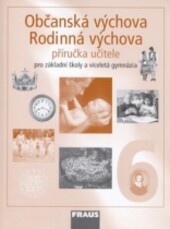 Občanská výchova 6 : s blokem Rodinná výchova : pro základní školy a víceletá gymnázia