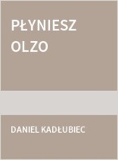 Płyniesz Olzo