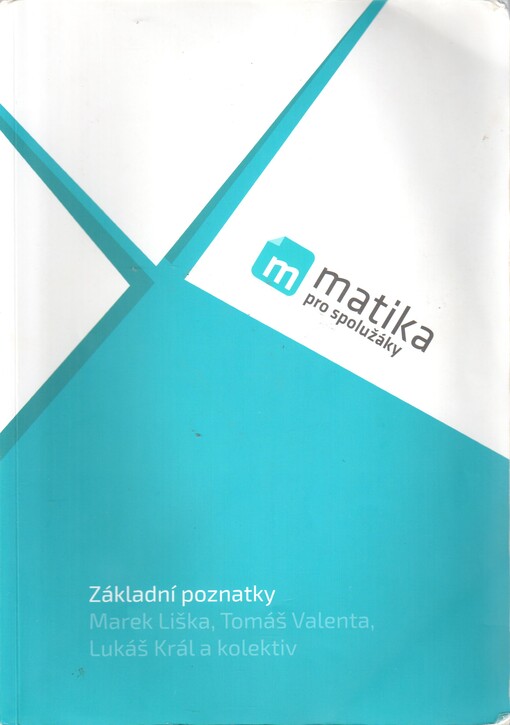 Matika pro spolužáky: Základní poznatky - Marek Liška a kolektiv
