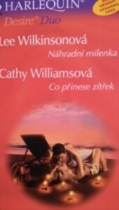 Náhradní milenka; Co přinese zítřek