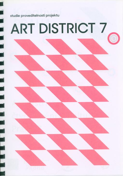 Art district 7 - čtvrť umění a kultury Praha 7 : studie proveditelnosti