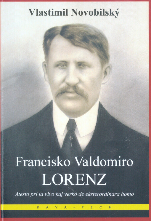 Francisko Valdomiro Lorenz : atesto pri la vivo kaj verko de eksterordinara homo