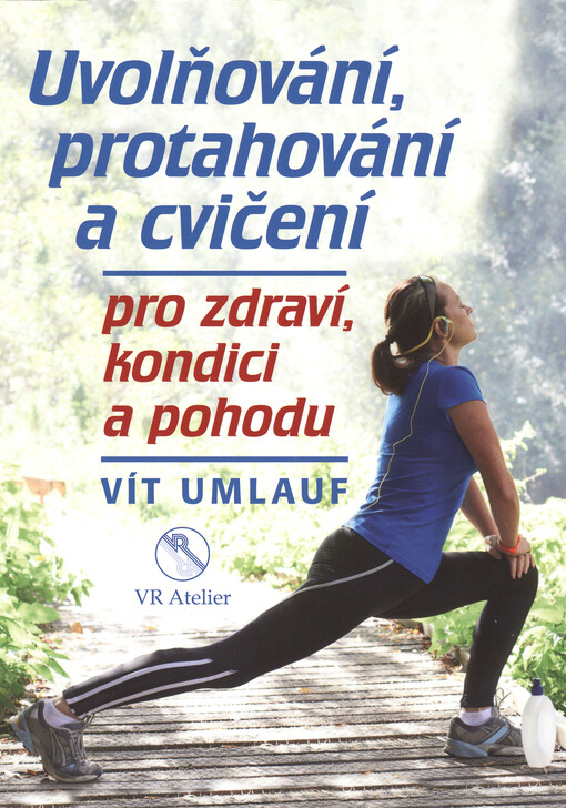 Uvolňování, protahování a cvičení pro zdraví, kondici a pohodu