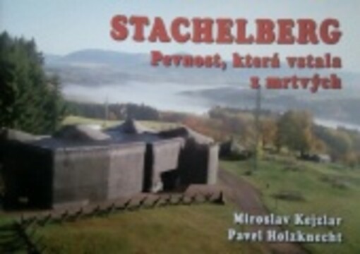 Stachelberg - Pevnost, která vstala z mrtvých