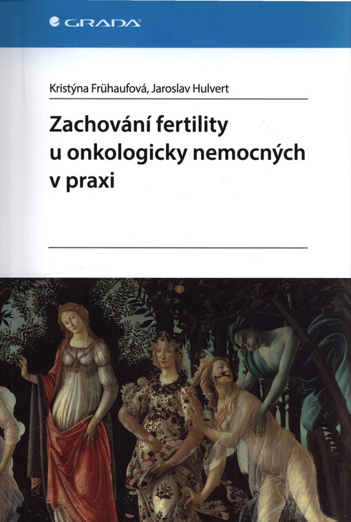 Zachování fertility u onkologicky nemocných v praxi | Frühaufová Kristýna, Hulvert Jaroslav - e-kniha