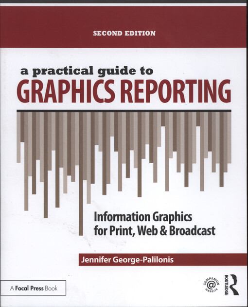 A practical guide to graphics reporting : information graphics for print, web & broadcast