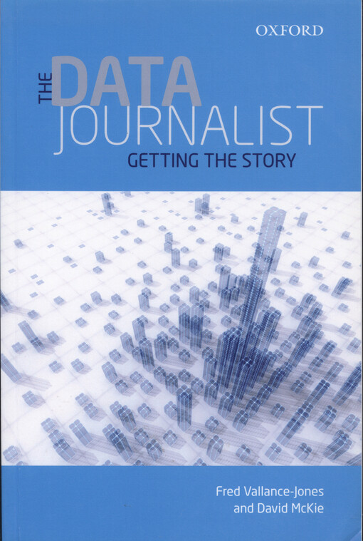 The data journalist : getting the story