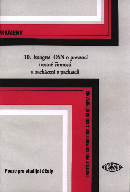 10. kongres OSN o prevenci trestné činnosti a zacházení s pachateli :Vídeň, 10.-17. dubna 2000 : základní dokumenty X. kongresu předložené delegátům
