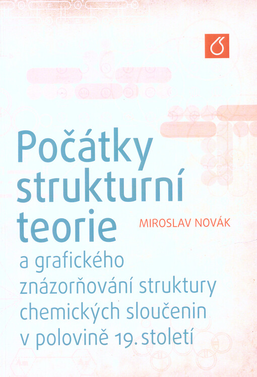 Počátky strukturní teorie a grafického znázorňování struktury chemických sloučenin v polovině 19. století
