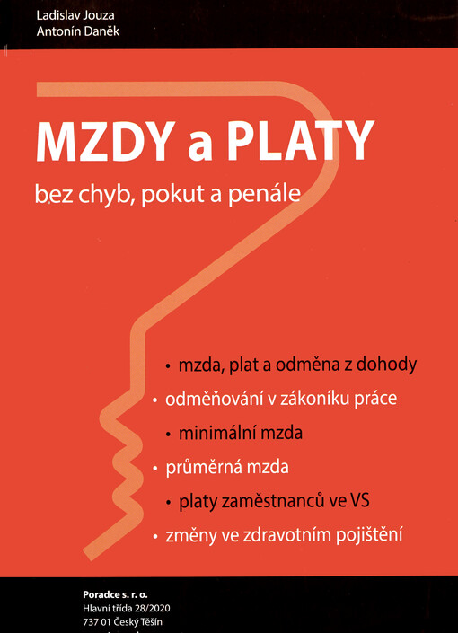 Mzdy a platy bez chyb, pokut a penále : mzda, plat a odměna z dohody : odměňování v zákoníku práce : minimální mzda : průměrná mzda : platy zaměstnanců ve VS : změny ve zdravotním pojištění