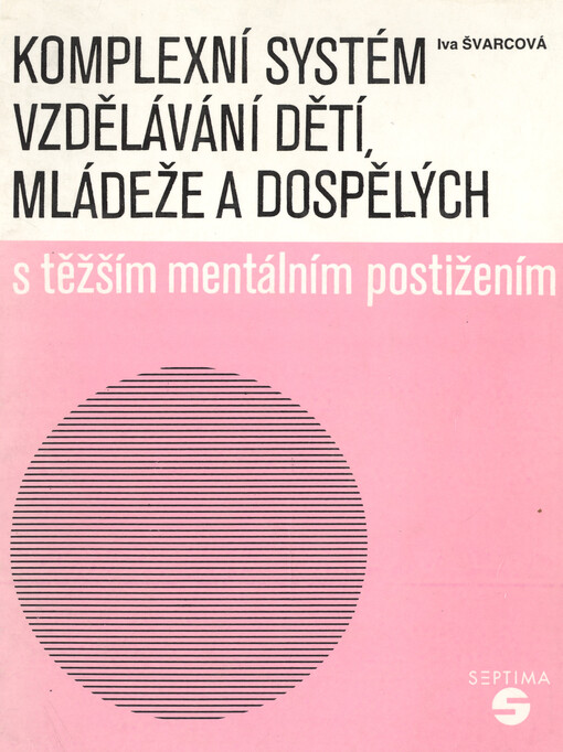 Komplexní systém vzdělávání dětí, mládeže a dospělých s těžším mentálním postižením