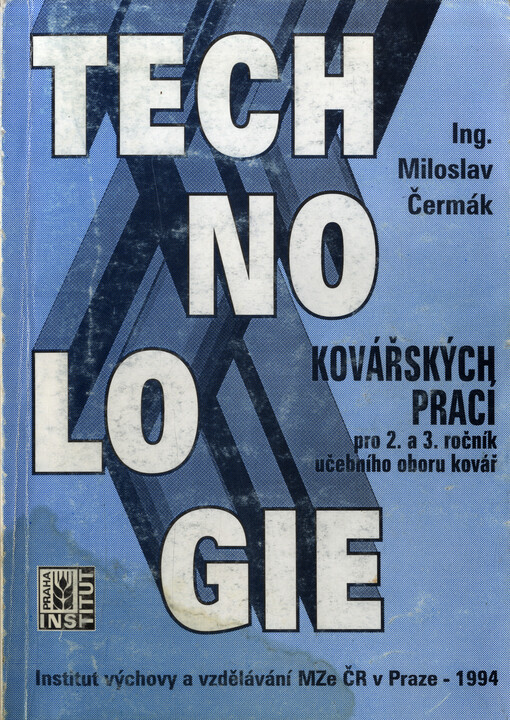 Technologie kovářských prací pro 2. a 3. ročník učebního oboru kovář