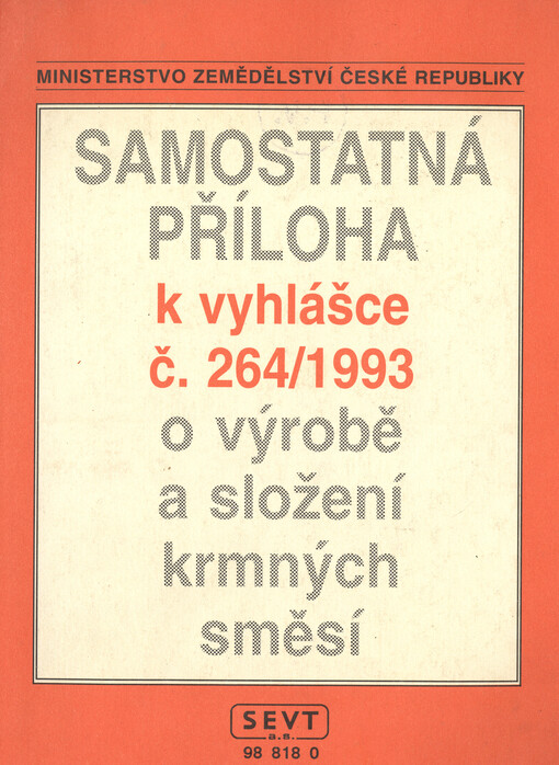 Samostatná příloha k vyhlášce č 264/1993 o výrobě a složení krmných směsí. Část I., Povolené suroviny pro výrobu krmných směsí a premixů odpovídajících ČSN nebo registrovaným jakostním znakům