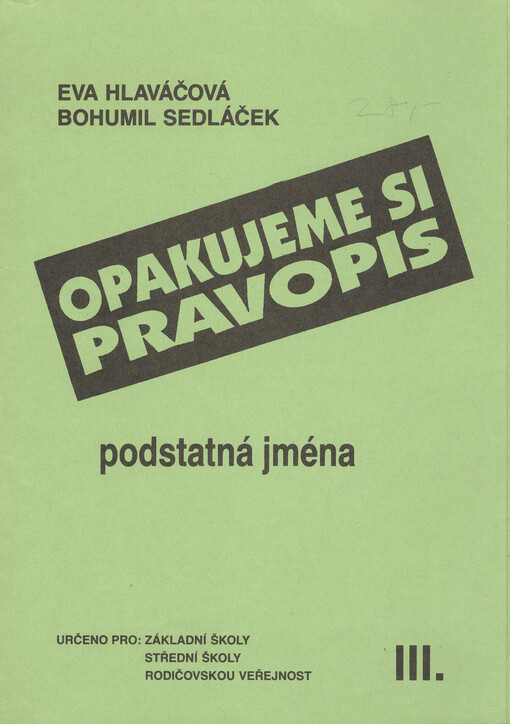 Opakujeme si pravopis. III., Podstatná jména, III., Podstatná jména