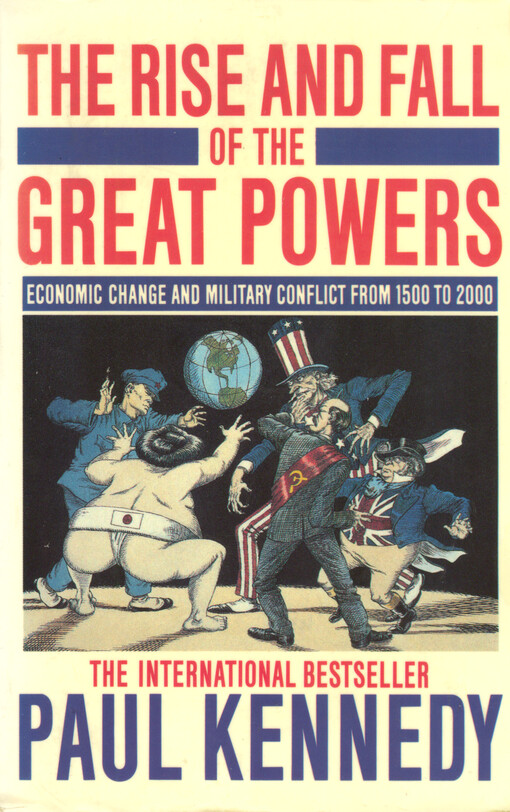 The rise and fall of the great powers : economic change and military conflict from 1500 to 2000
