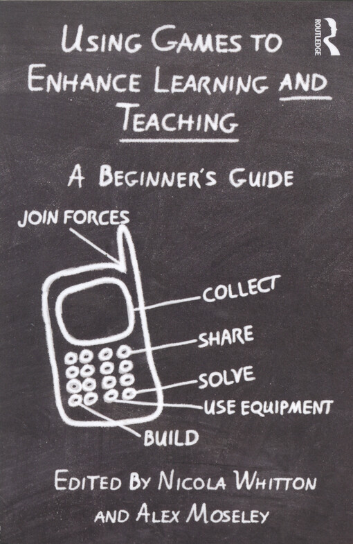 Using games to enhance learning and teaching : a beginner's guide