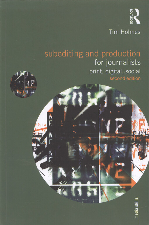 Subediting and production for journalists : print, digital, social
