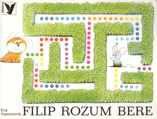 Filip rozum bere : Pro děti od 4 let