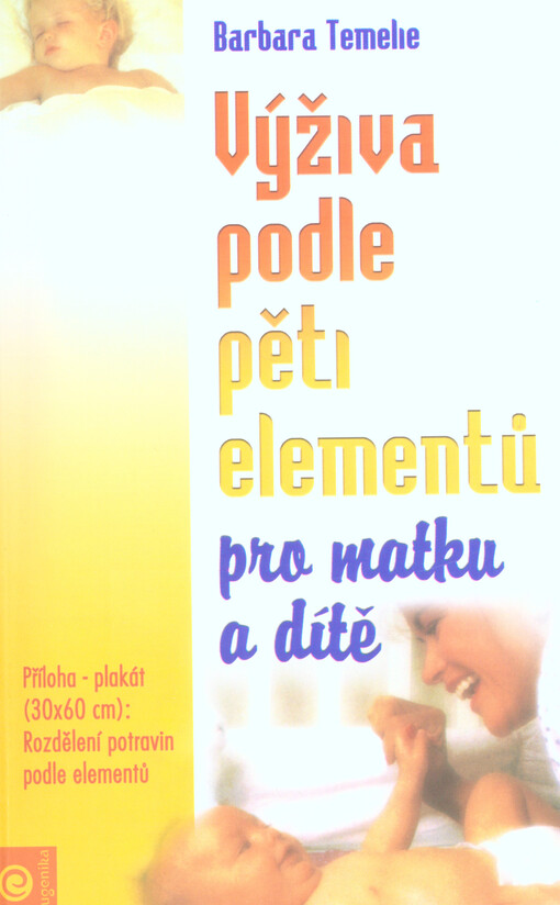 Výživa podle pěti elementů pro matku a dítě : rozsáhlá stravovací doporučení pro děti, budoucí matky a rodiče s novými podněty z psychologie Dálného východu