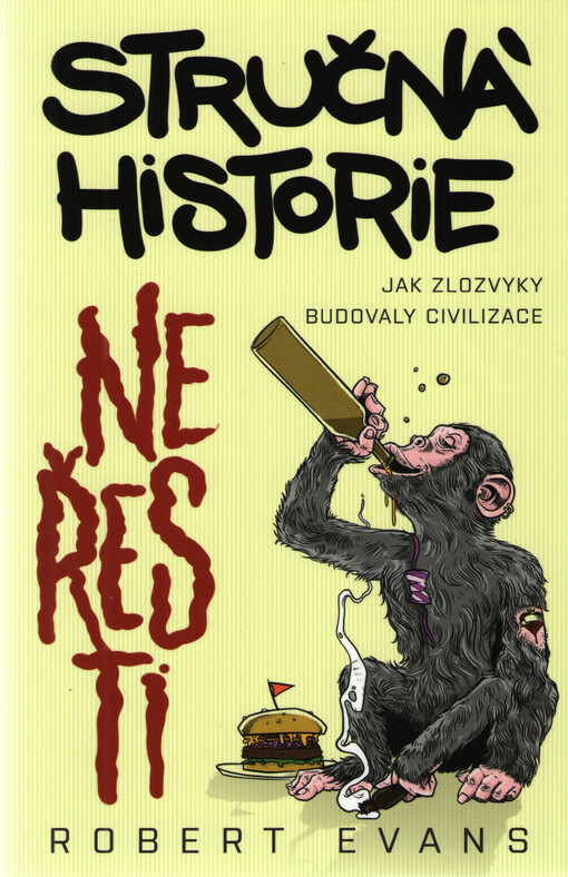 Stručná historie neřesti - Jak zlozvyky budovaly civilizace