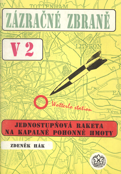 V 2, jednostupňová raketa na kapalné pohonné hmoty
