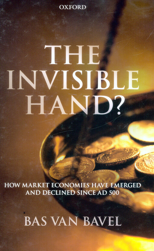 The invisible hand? : how market economies have emerged and declined since AD 500