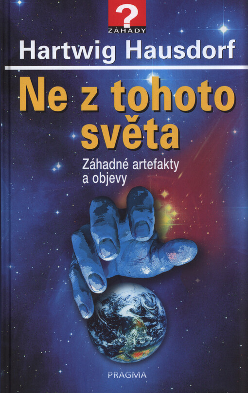 Ne z tohoto světa: záhadné artefakty a objevy